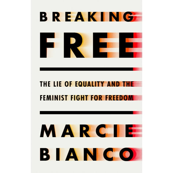 Pre-Owned Breaking Free: The Lie of Equality and the Feminist Fight for Freedom (Hardcover) 1541702425 9781541702424