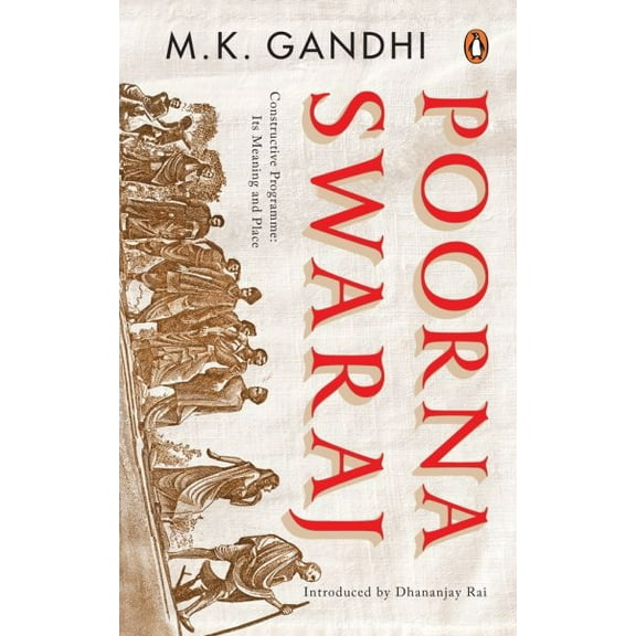 Poorna Swaraj : Constructive Programme: Its Meaning and Place (Hardcover)