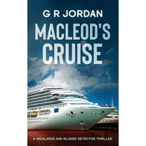 Highlands and Islands Macleod's Cruise: A Highlands and Islands Detective Thriller, Book 30, (Paperback)