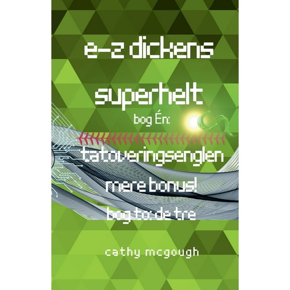 E-Z Dickens Superhelt E-Z Dickens Superhelt Bog 1 Og 2 Danish Edition: Tatoveringsenglen: de Tre, Book 1, (Paperback)