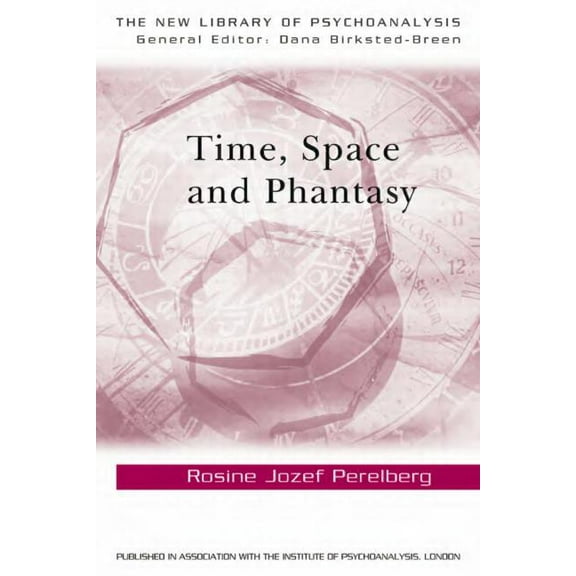 New Library of Psychoanalysis Time, Space and Phantasy, (Paperback)