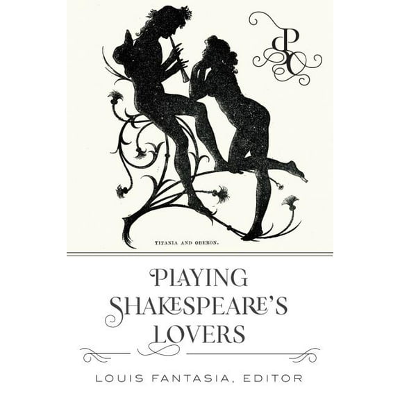 Playing Shakespeare's Characters: Playing Shakespeare's Lovers (Hardcover)