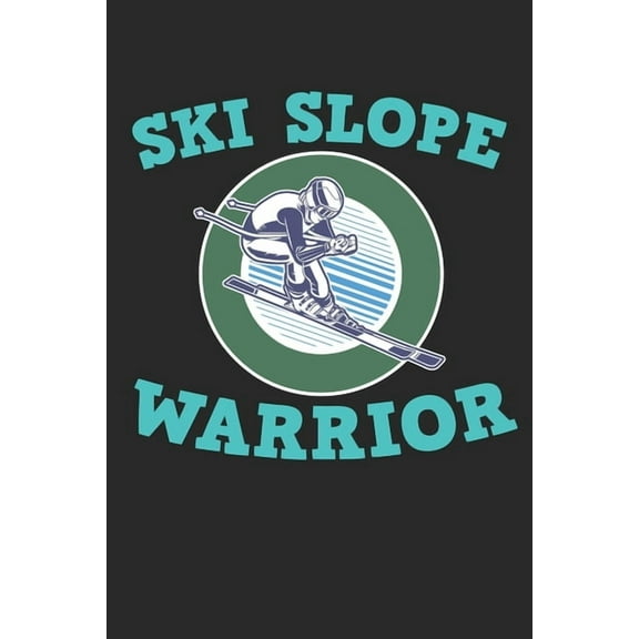Trainingsbuch für Skifahrer : Stetige Verbesserung mit diesem Trainigstagebuch ♦ Vorlage für über 100 Trainigstage ♦ Planen, üben, umsetzen ♦ 6x9 Format ♦ Motiv: Ski slope warrior 9 (Paperback)