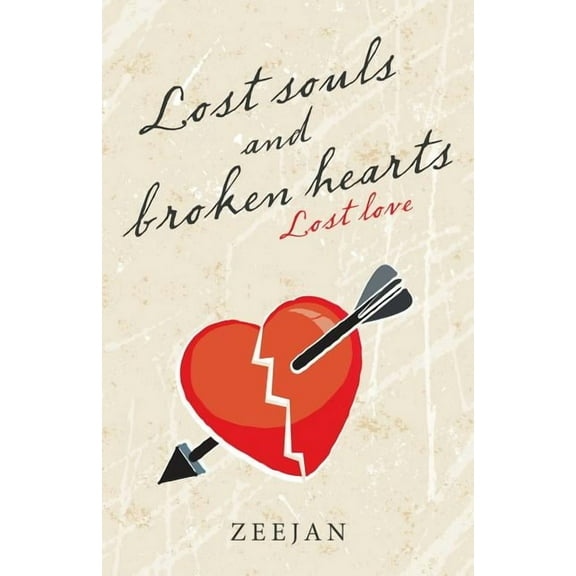 Lost Souls and Broken Hearts: Lost Love (Paperback) by Zeejan