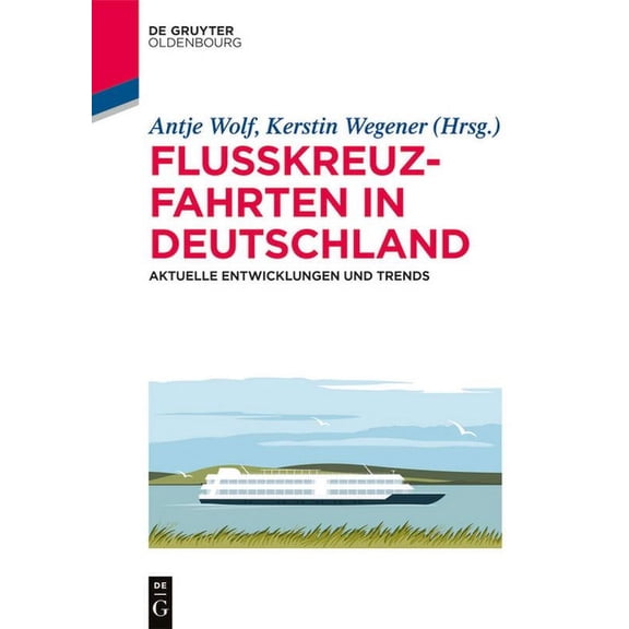 de Gruyter Studium Flusskreuzfahrten in Deutschland: Aktuelle Entwicklungen Und Trends, (Paperback)