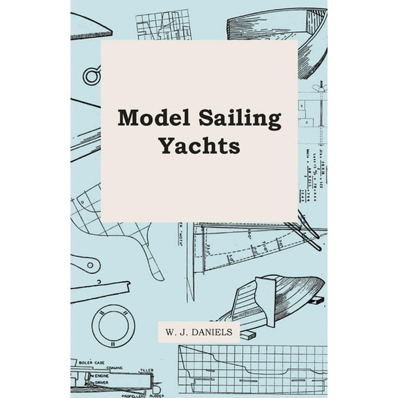 Model Sailing Yachts, (Paperback)