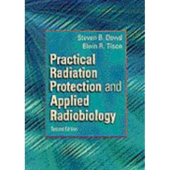 Pre-Owned Practical Radiation Protection and Applied Radiobiology (Paperback) 0721675239 9780721675237