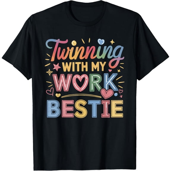 Exquisite and comfortable-Twinning With My Work Bestie T-Shirt