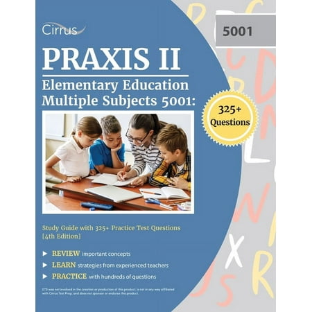UPC: 9781637982105 | Praxis II Elementary Education Multiple Subjects 5001: Study Guide with 325+ Practice Test Questions [4th Edition] (Paperback)