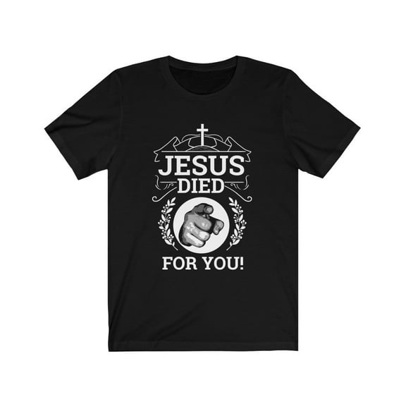 Jesus Died For You Christian Faith Cross T-Shirt Christian Faith T-Shirts John 3:16