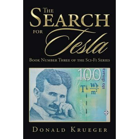 The Search for Tesla : Book Number Three of the Sci-Fi
