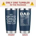 thumbnail image 2 of Gifts for Dad from Daughter Son - My Favorite Child Gave Me This Cup - Funny Mug Birthday Gifts for Dad Men Father Husband - 20 Oz Tumbler Navy Blue, 2 of 6