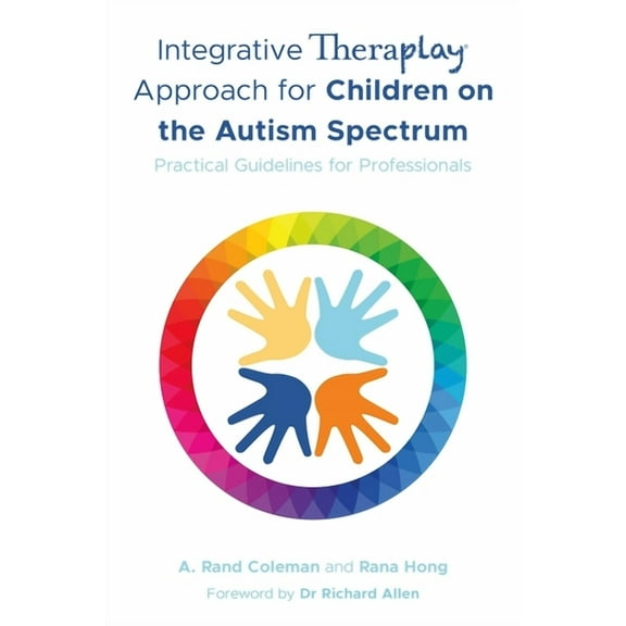 Theraplay(r) Books & Resources Integrative Theraplay(r) Approach for Children on the Autism Spectrum: Practical Guidelines for Professionals, (Paperback)