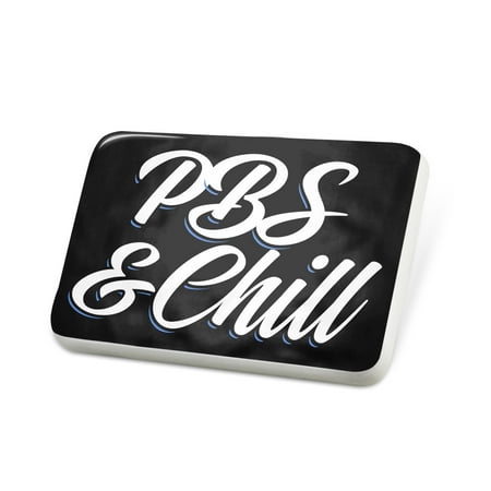 Porcelein Pin Classic design PBS & Chill Lapel Badge – NEONBLOND