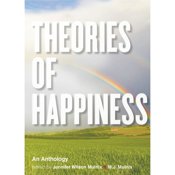 Pre-Owned Theories of Happiness : An Anthology (Paperback) 9781554811014