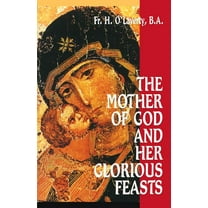 The Mother of God and Her Glorious Feasts (Paperback)