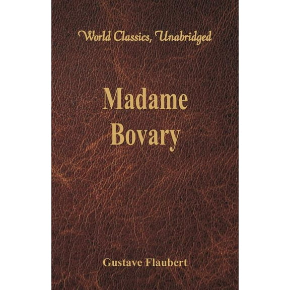 Madame Bovary (World Classics, Unabridged), (Paperback)