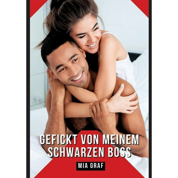 Gefickt von meinem schwarzen Boss: Verbotene Erotikgeschichten mit explizitem Sex fÃ¼r Erwachsene, (Paperback)