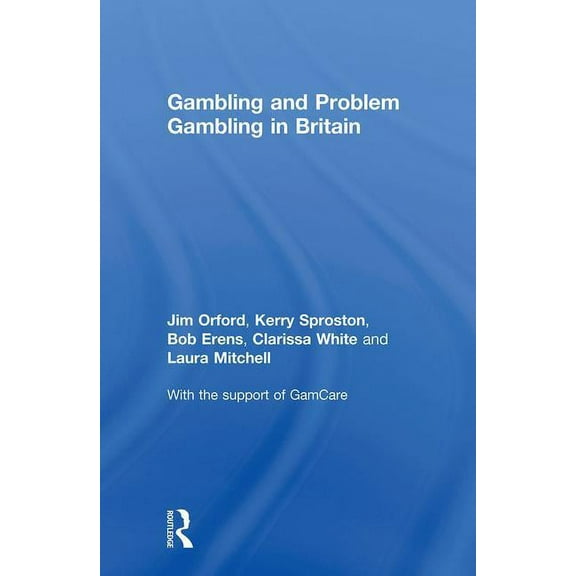 Gambling and Problem Gambling in Britain, (Hardcover)