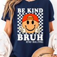 thumbnail image 3 of Bruh Be Kind Unity Day- Anti Bullying Kindness T-Shirt Unisex, Sizes S-5XL - Gategoo, 3 of 5
