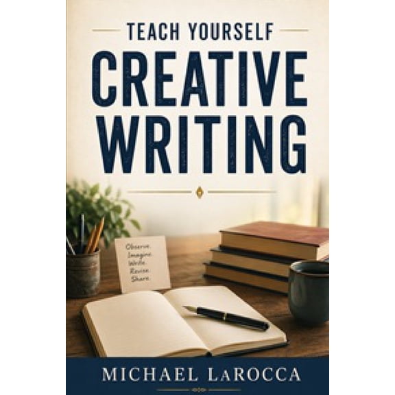 Teach Yourself Creative Writing, (Paperback)