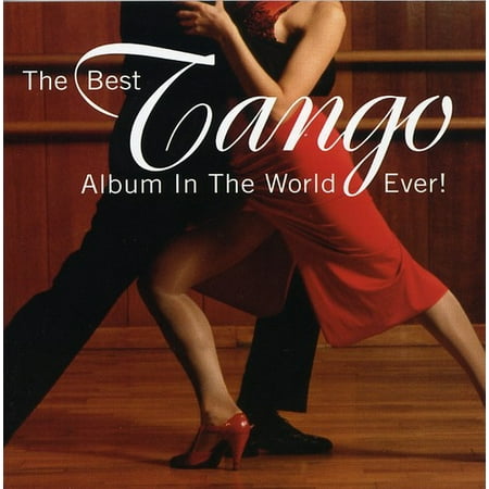The Best Tango Album In The World...Ever! (CD) (Best Argentine Tango Music)