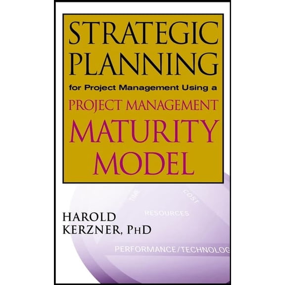 Pre-Owned Strategic Planning for Project Management Using a Project Management Maturity Model Paperback