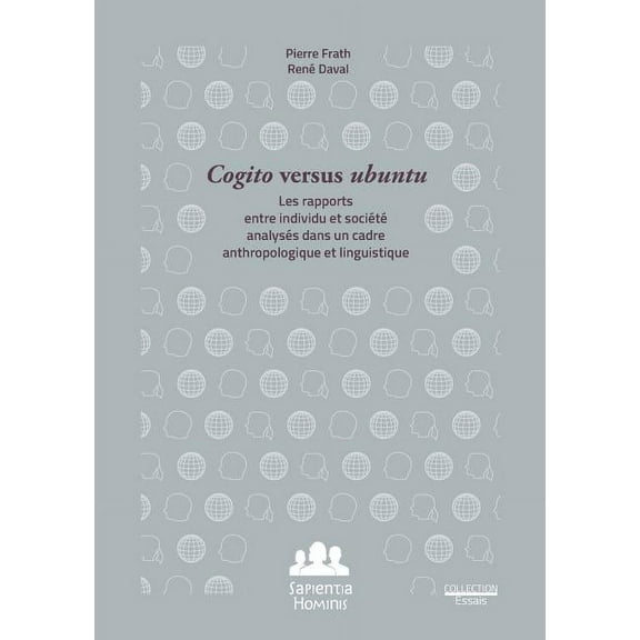 Cogito versus Ubuntu: Les rapports entre individu et société analysés dans un cadre anthropologique et linguistique, (Paperback)