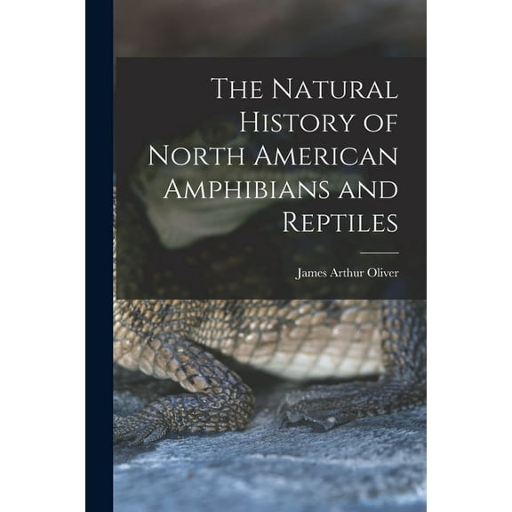 The Natural History of North American Amphibians and Reptiles, (Paperback)