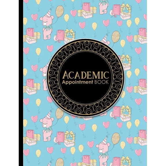 Academic Appointment Book: Academic Appointment Book: 4 Columns Appointment At A Glance, Appointment Reminder, Daily Appointment Notebook, Cute Birthday Cover (Paperback)
