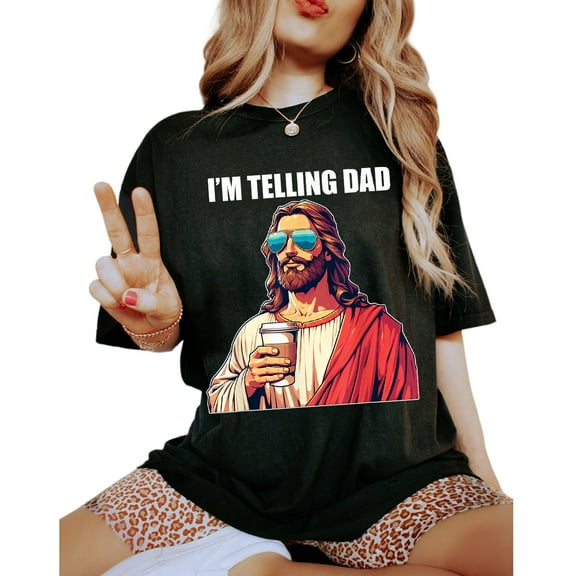 I’m Telling Dad T-Shirt – Funny Christian Meme Tee, Jesus Humor Graphic Shirt, Religious Unisex Top, Faith-Based Gift for Men & Women