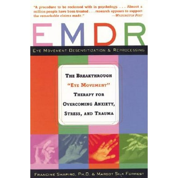 Pre-Owned EMDR: The Breakthrough Eye Movement Therapy for Overcoming Anxiety, Stress, and Trauma (Paperback) 0465043011 9780465043019