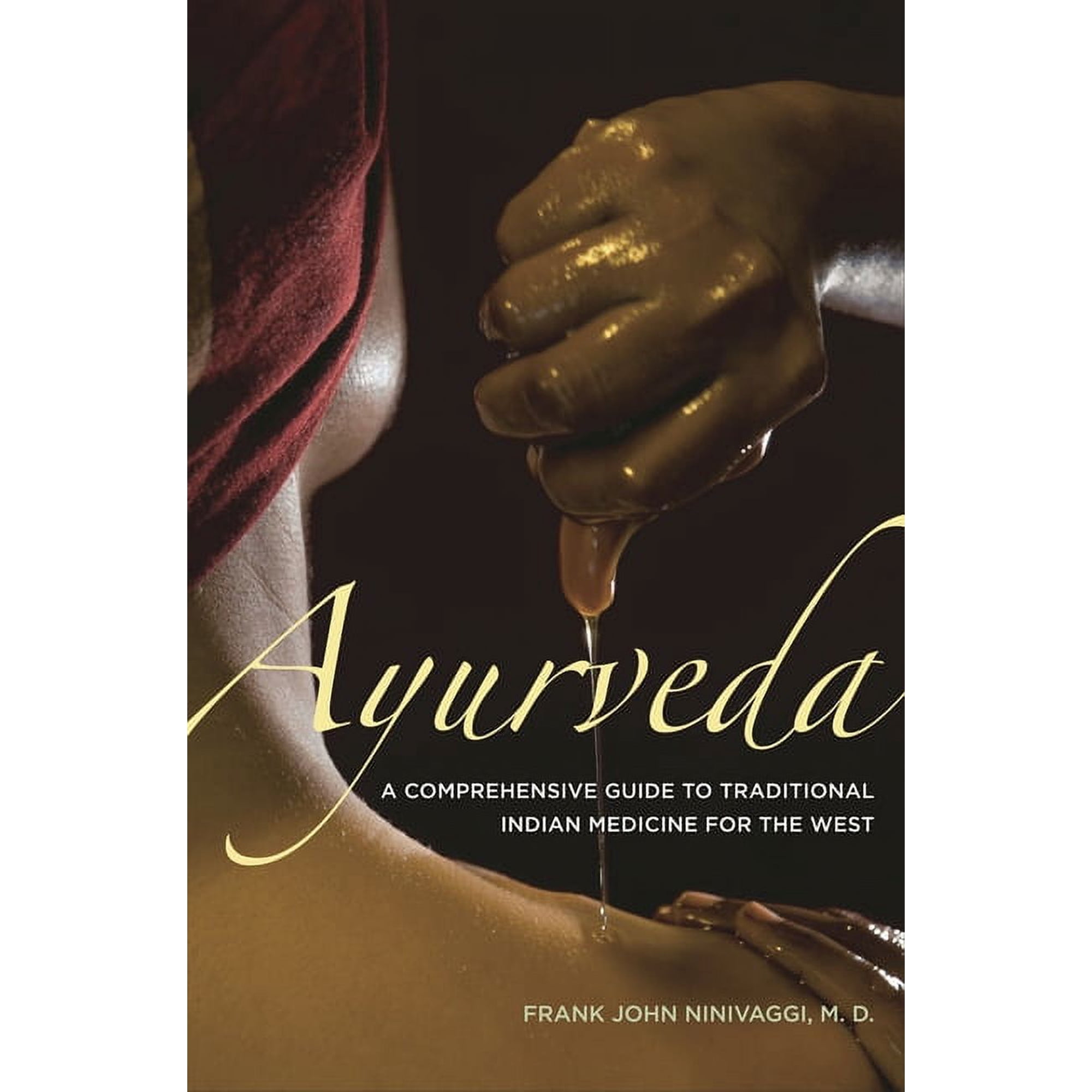 Ayurveda: A Comprehensive Guide to Traditional Indian Medicine for the West, (Hardcover)
