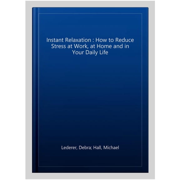 Pre-Owned Instant Relaxation: How to Reduce Stress at Work, at Home and in Your Daily Life Paperback