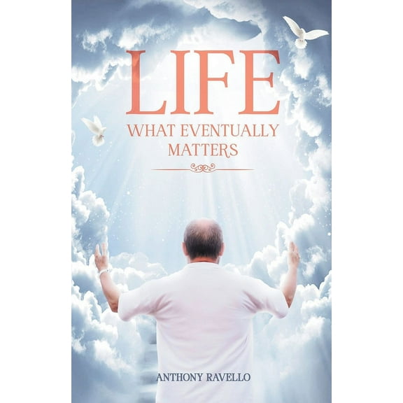 Life What Eventually Matters, (Paperback)