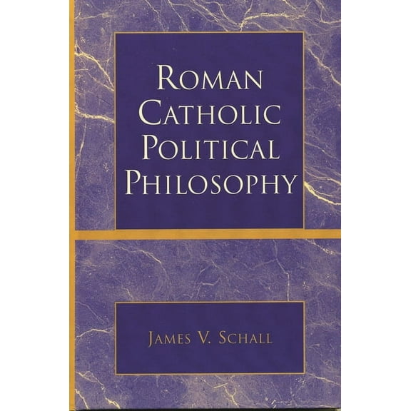 Roman Catholic Political Philosophy, (Hardcover)