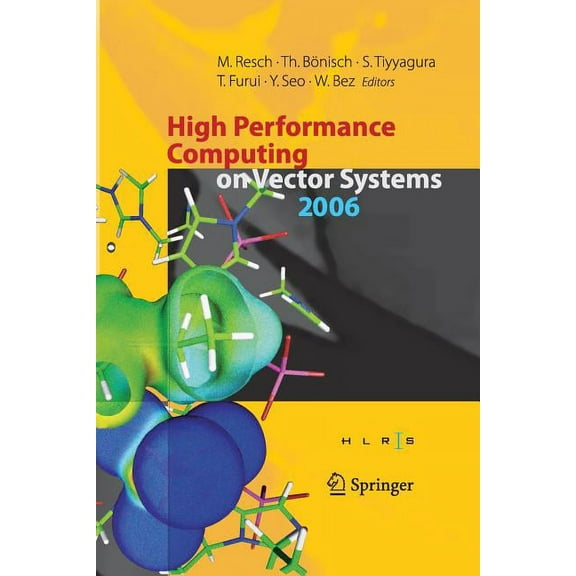High Performance Computing on Vector Systems: Proceedings of the High Performance Computing Center Stuttgart, March 2006, (Paperback)