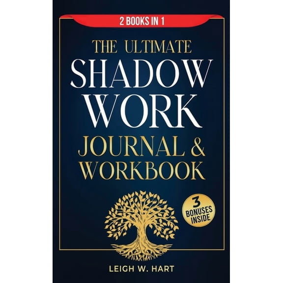 Heal, Grow, & Thrive The Ultimate Shadow Work Journal & Workbook - 2 Books in 1: A Comprehensive Collection of Exercises, Prompts, and Af, (Hardcover)
