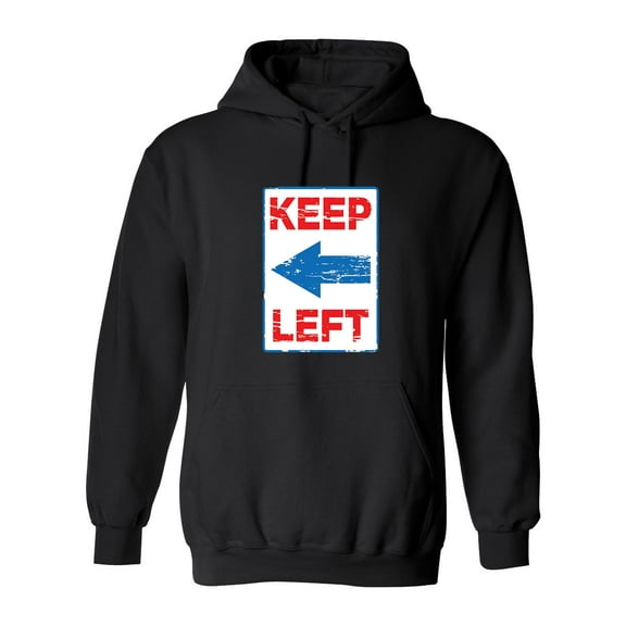 Keep Left Sarcastic Novelty Gift Idea Adult Humor Funny Men's Hoodies