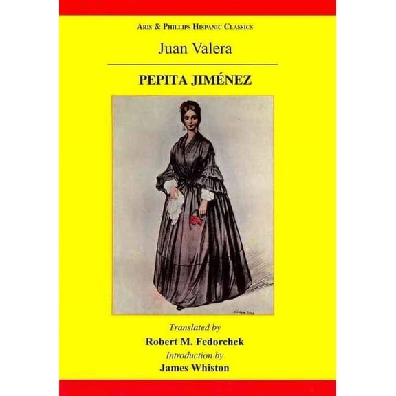 Aris & Phillips Hispanic Classics Pepita Jimenez: A Novel by Juan Valera, (Paperback)