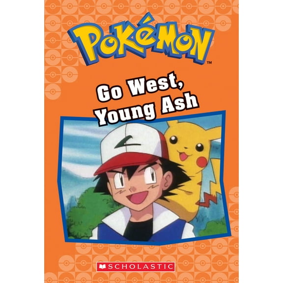 Pre-Owned Go West, Young Ash (Pokémon Classic Chapter Book #9): Volume 9 (Paperback) 1338284029 9781338284027