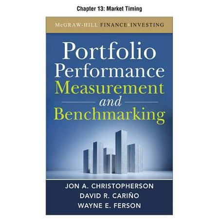 Portfolio Performance Measurement and Benchmarking Chapter 13 - Market Timing -