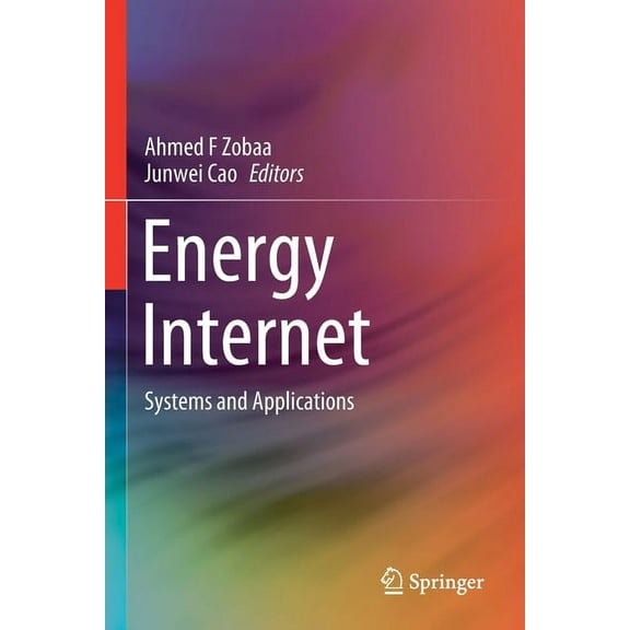 Energy Internet: Systems and Applications, (Paperback)