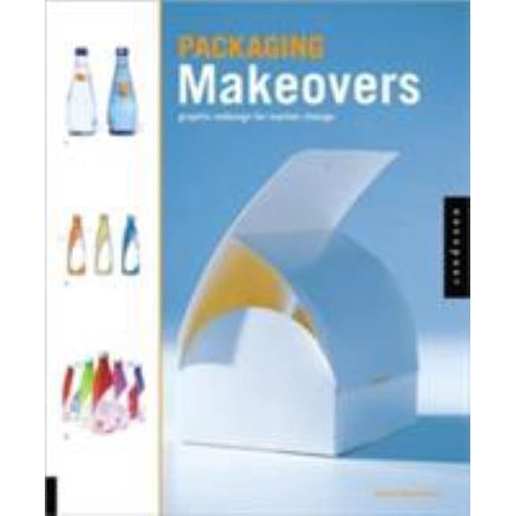 Pre-Owned Packaging Makeovers: Graphic Redesign For Market Change (Paperback) 1592531105 9781592531103