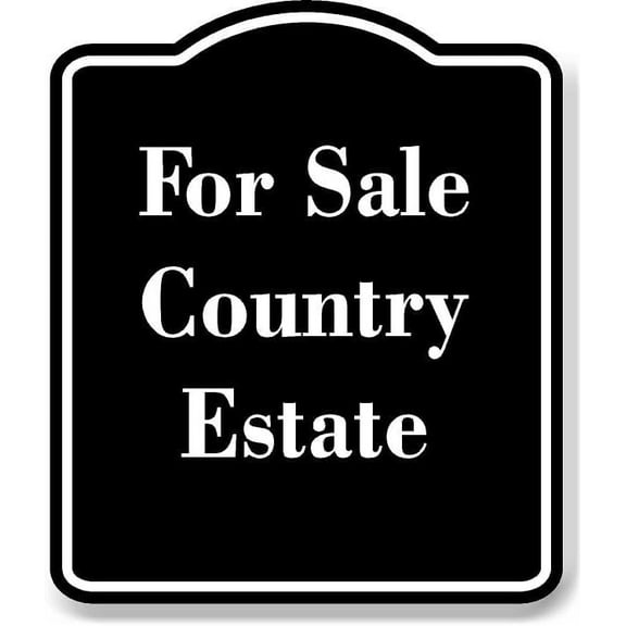 For Sale Country Estate BLACK Aluminum Composite Sign 20''x24''