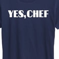 thumbnail image 3 of Instant Message - Yes Chef Diner Font - Women's Short Sleeve Graphic T-Shirt, 3 of 6