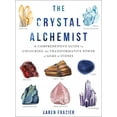 thumbnail image 2 of The Crystal Alchemist : A Comprehensive Guide to Unlocking the Transformative Power of Gems and Stones (Paperback), 2 of 2