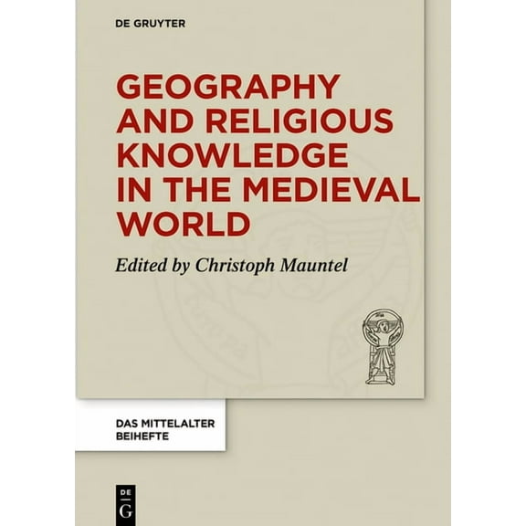 Mittelalter. Perspektiven Mediävistische Geography and Religious Knowledge in the Medieval World, Book 14, (Hardcover)