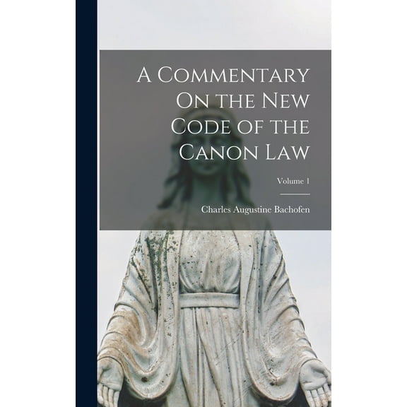 A Commentary On the New Code of the Canon Law; Volume 1 (Hardcover)