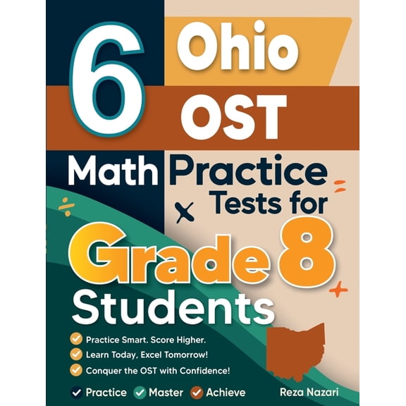6 Ohio OST Math Practice Tests for Grade 8 Students: A Complete Guide to Building Math Mastery and Excelling on the Ohio, (Paperback)
